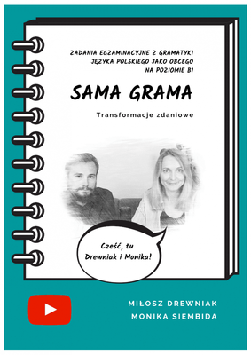 Sama grama. Transformacje zdaniowe. Zadania egzaminacyjne z języka polskiego jako obcego na poziomie B1 001643 фото